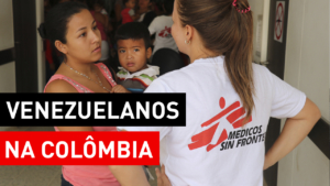 Projeto de MSF na Colômbia oferece apoio aos migrantes venezuelanos